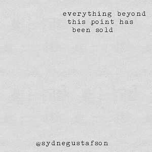 EVERYTHING BEYOND THIS POINT HAS BEEN SOLD